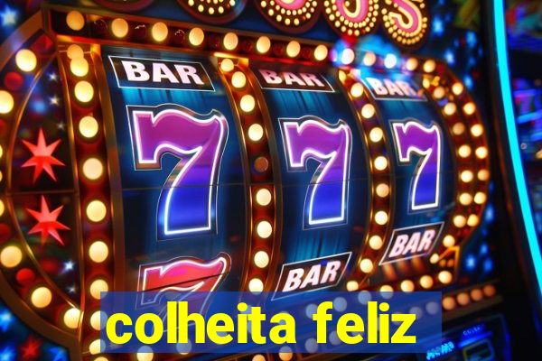 colheita feliz